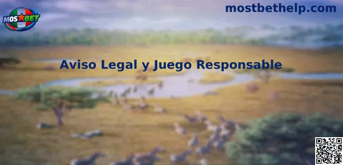 Aviso legal y juego responsable de Mostbet México