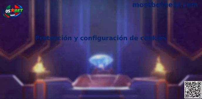 Protección y configuración de cookies en Mostbet México