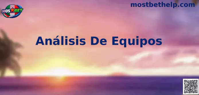 Análisis de equipos Mostbet México