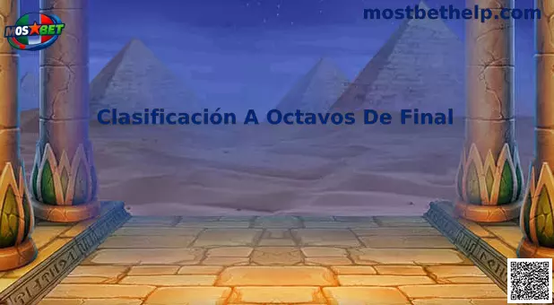Clasificación A Octavos de Final Mostbet