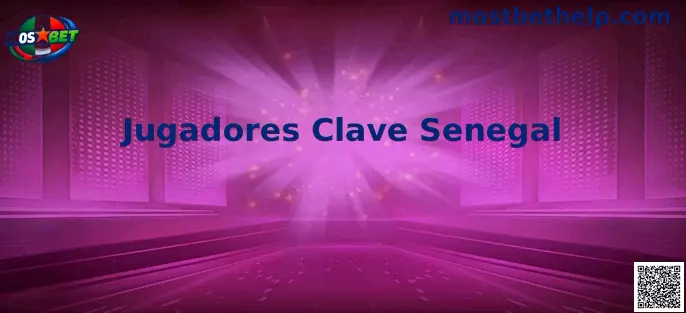 Jugadores Clave Senegal Mostbet