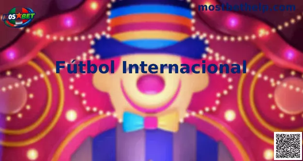 Fútbol Internacional Mostbet México